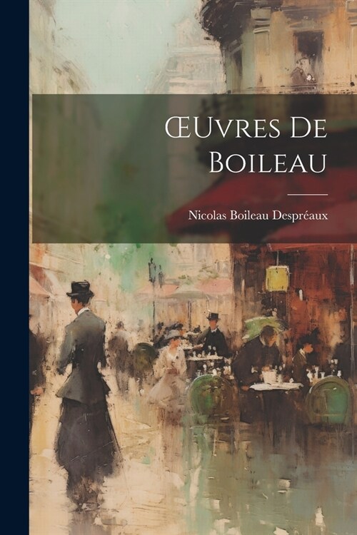 OEuvres De Boileau (Paperback)