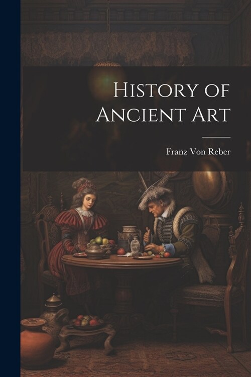 History of Ancient Art (Paperback)