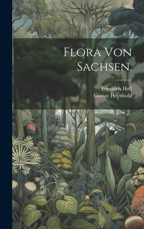 Flora von Sachsen. (Hardcover)