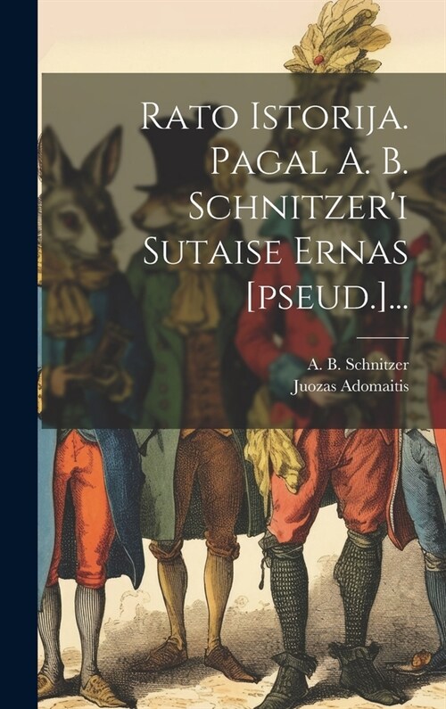 Rašto Istorija. Pagal A. B. Schnitzeri Sutaise Šernas [pseud.]... (Hardcover)