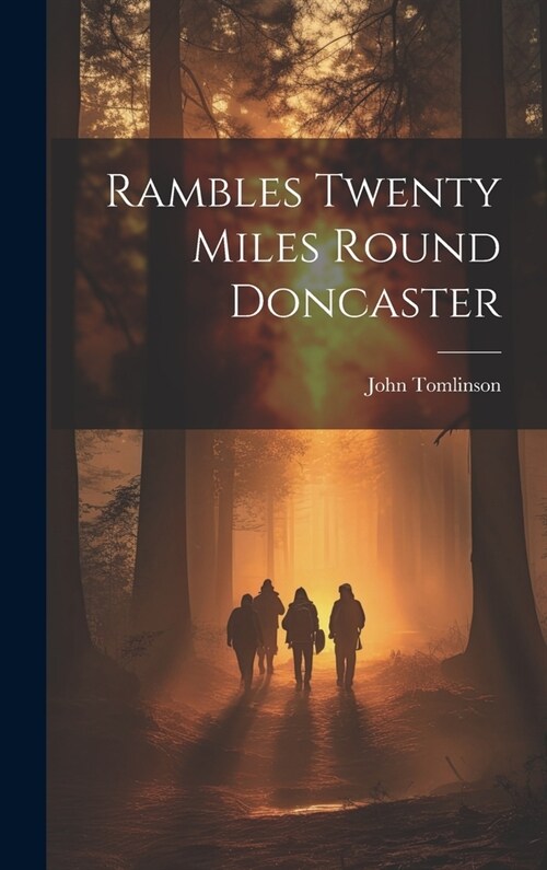 Rambles Twenty Miles Round Doncaster (Hardcover)