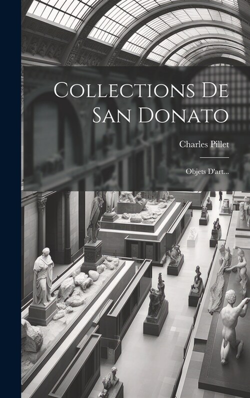 Collections De San Donato: Objets Dart... (Hardcover)