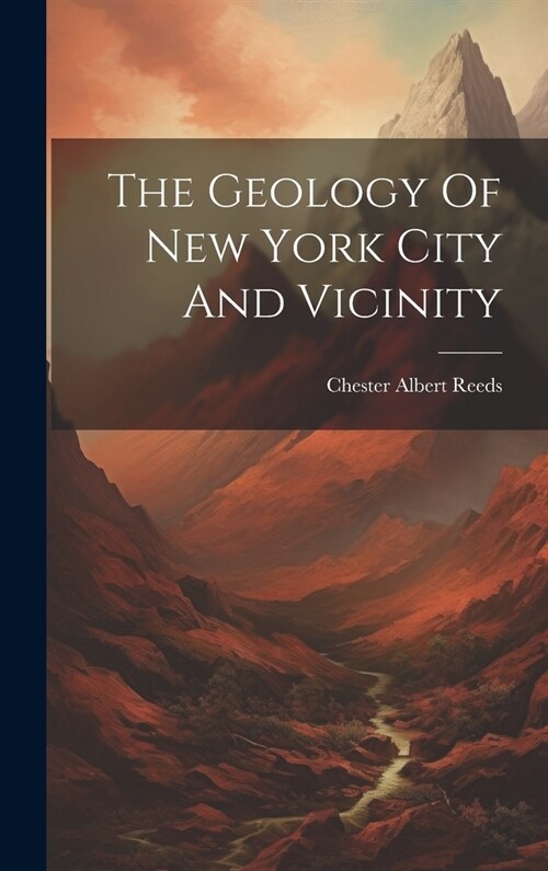 The Geology Of New York City And Vicinity (Hardcover)