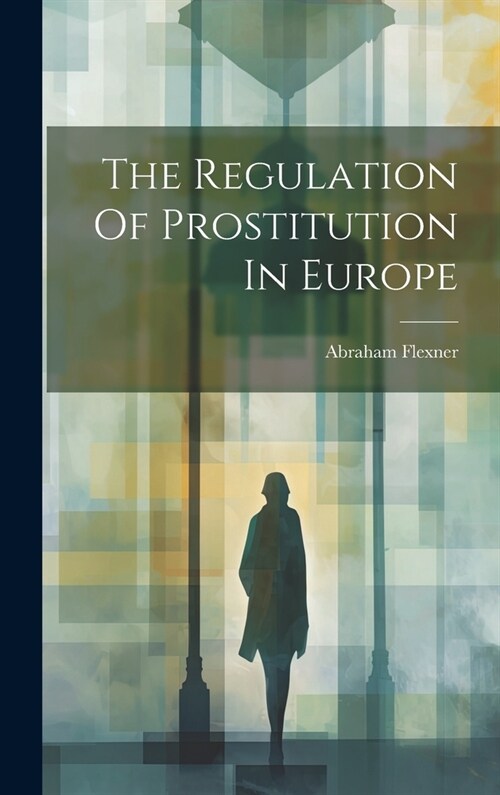 The Regulation Of Prostitution In Europe (Hardcover)