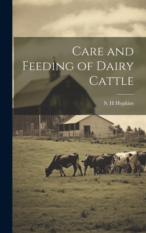 Care and Feeding of Dairy Cattle (Hardcover)