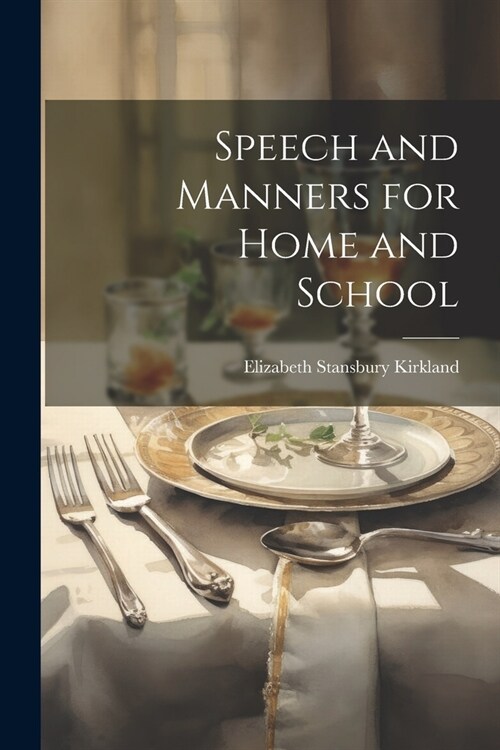 Speech and Manners for Home and School (Paperback)