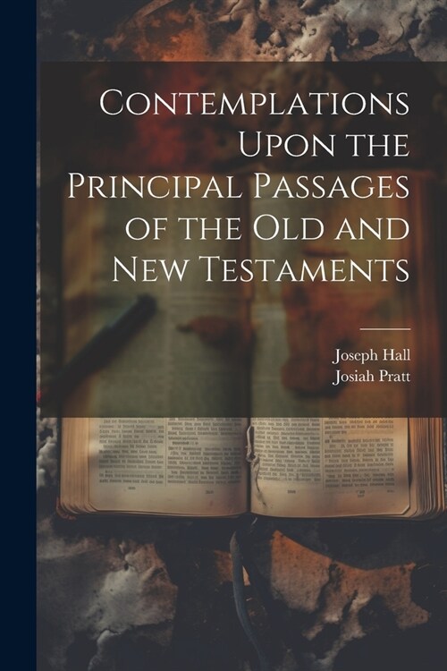 Contemplations Upon the Principal Passages of the Old and New Testaments (Paperback)