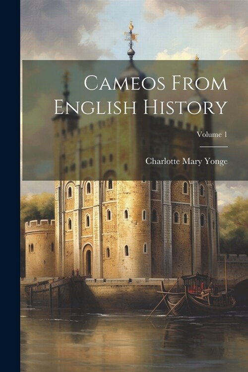 Cameos From English History; Volume 1 (Paperback)