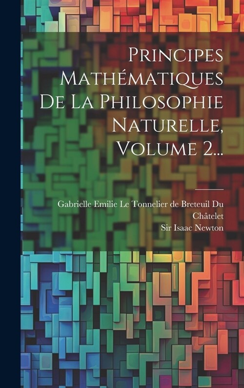 Principes Math?atiques De La Philosophie Naturelle, Volume 2... (Hardcover)