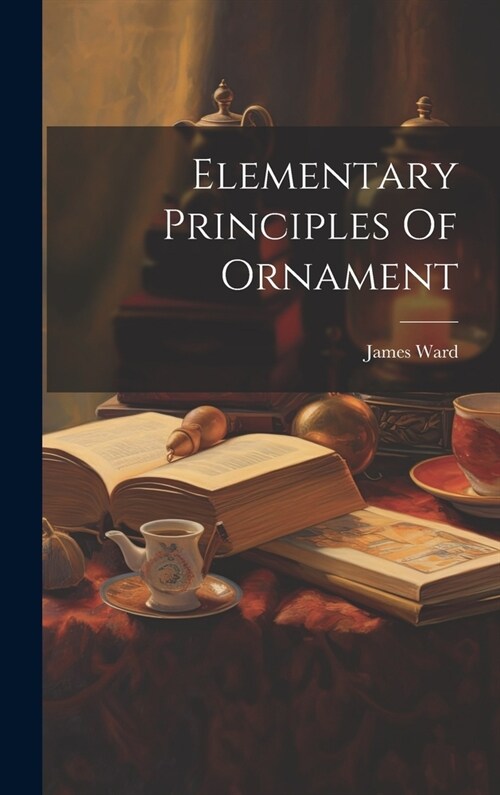 Elementary Principles Of Ornament (Hardcover)