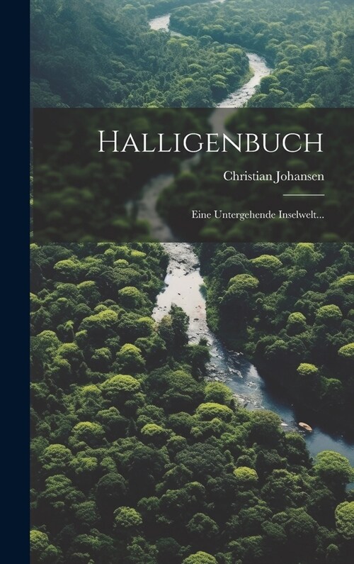 Halligenbuch: Eine Untergehende Inselwelt... (Hardcover)