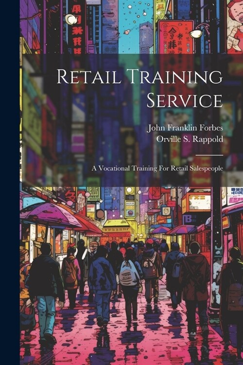 Retail Training Service: A Vocational Training For Retail Salespeople (Paperback)