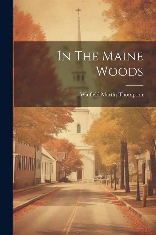In The Maine Woods (Paperback)
