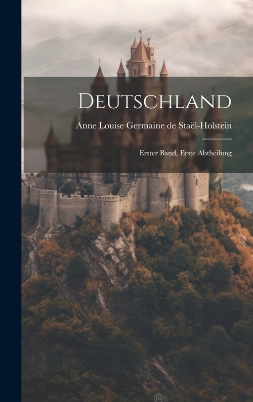 Deutschland: Erster Band, erste Abtheilung (Hardcover)