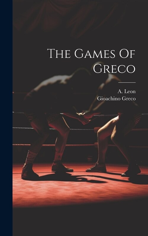 The Games Of Greco (Hardcover)