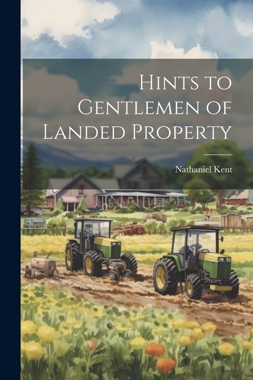 Hints to Gentlemen of Landed Property (Paperback)