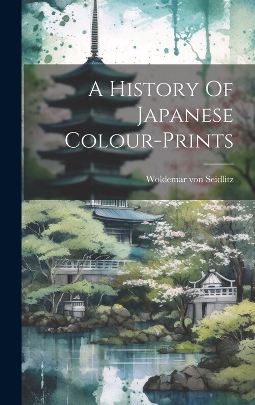 A History Of Japanese Colour-prints (Hardcover)