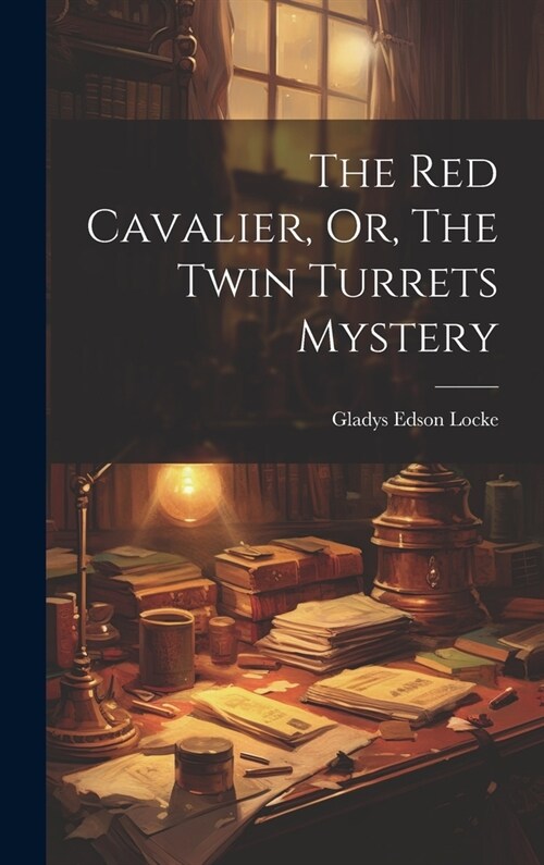 The Red Cavalier, Or, The Twin Turrets Mystery (Hardcover)