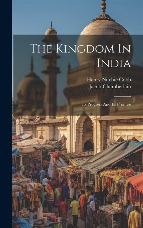 The Kingdom In India: Its Progress And Its Promise (Hardcover)