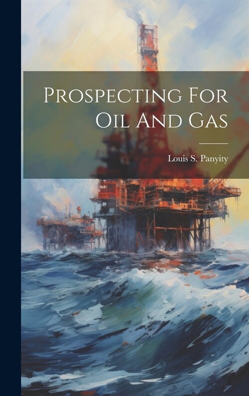 Prospecting For Oil And Gas (Hardcover)