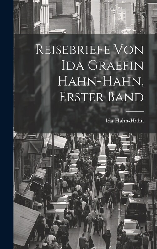 Reisebriefe von Ida Graefin Hahn-Hahn, erster Band (Hardcover)