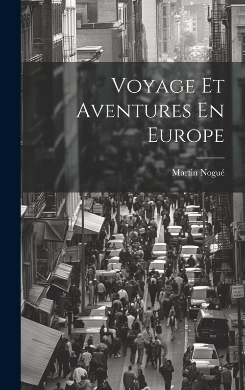 Voyage Et Aventures En Europe (Hardcover)