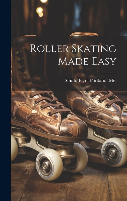 Roller Skating Made Easy (Hardcover)