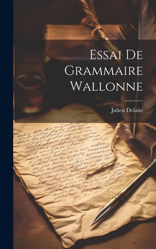 Essai De Grammaire Wallonne (Hardcover)