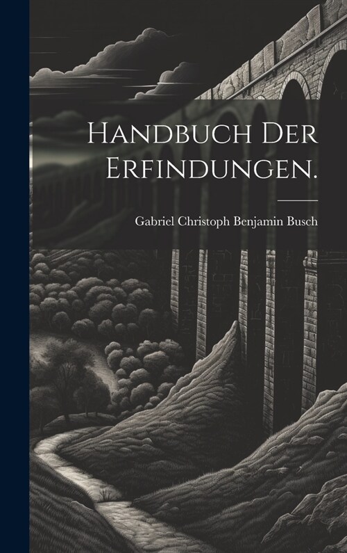 Handbuch der Erfindungen. (Hardcover)