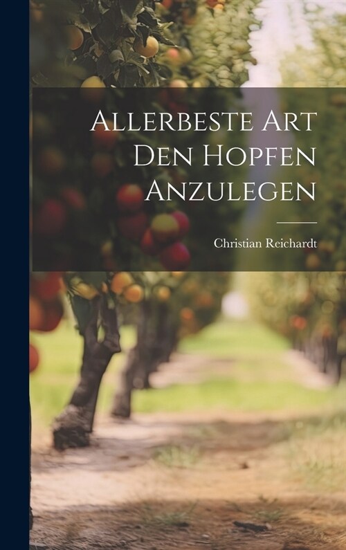 Allerbeste Art Den Hopfen Anzulegen (Hardcover)