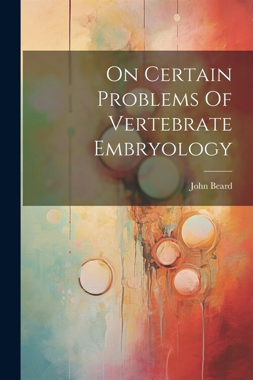 On Certain Problems Of Vertebrate Embryology (Paperback)