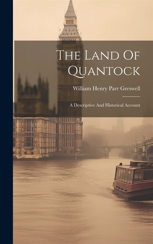 The Land Of Quantock: A Descriptive And Historical Account (Hardcover)