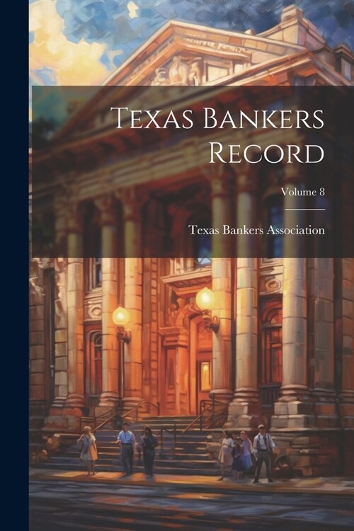 Texas Bankers Record; Volume 8 (Paperback)