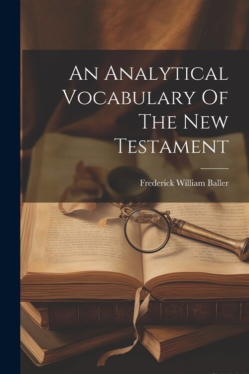 An Analytical Vocabulary Of The New Testament (Paperback)