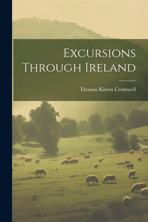 Excursions Through Ireland (Paperback)