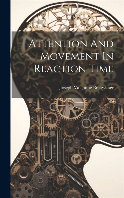 Attention And Movement In Reaction Time (Hardcover)
