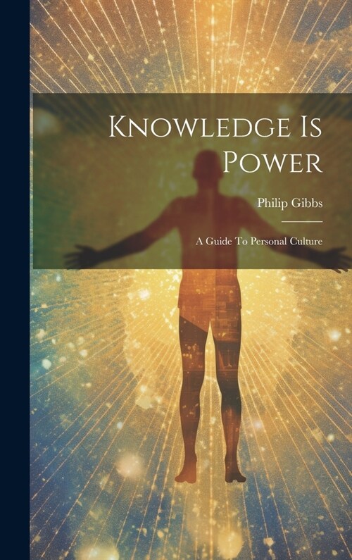 Knowledge Is Power: A Guide To Personal Culture (Hardcover)