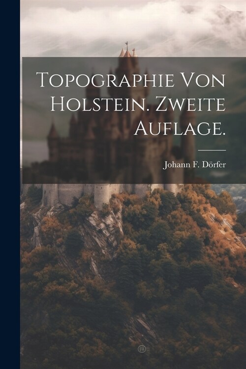 Topographie von Holstein. Zweite Auflage. (Paperback)