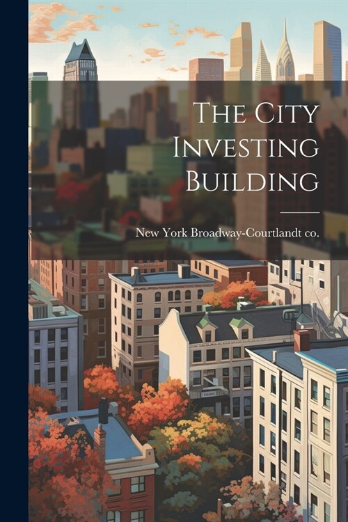 The City Investing Building (Paperback)