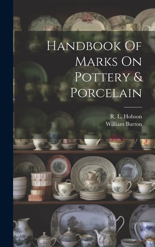 Handbook Of Marks On Pottery & Porcelain (Hardcover)