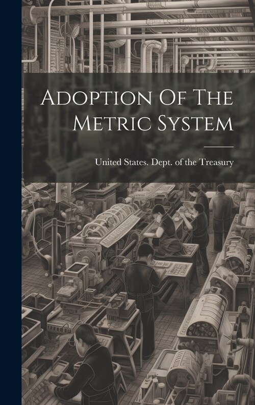 Adoption Of The Metric System (Hardcover)
