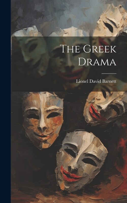 The Greek Drama (Hardcover)