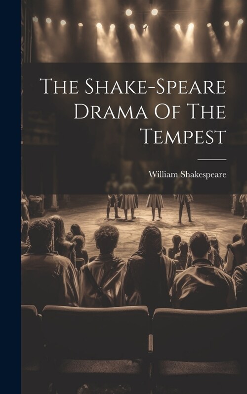 The Shake-speare Drama Of The Tempest (Hardcover)