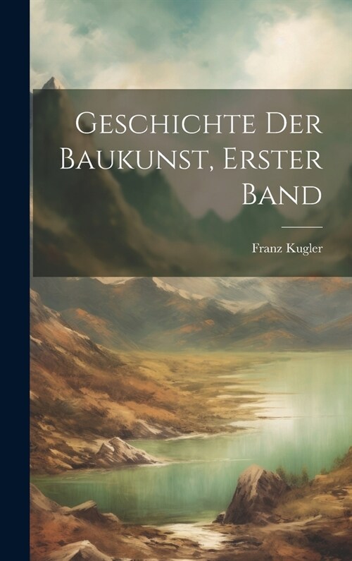 Geschichte Der Baukunst, Erster Band (Hardcover)