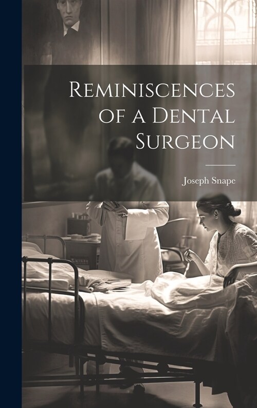 Reminiscences of a Dental Surgeon (Hardcover)