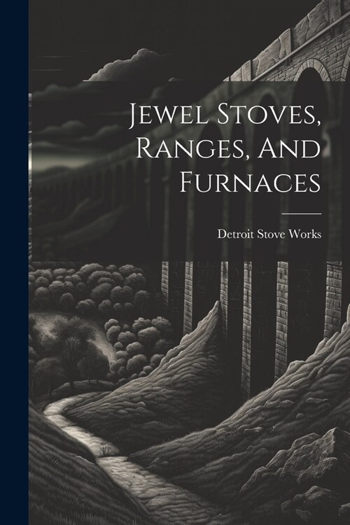 Jewel Stoves, Ranges, And Furnaces (Paperback)