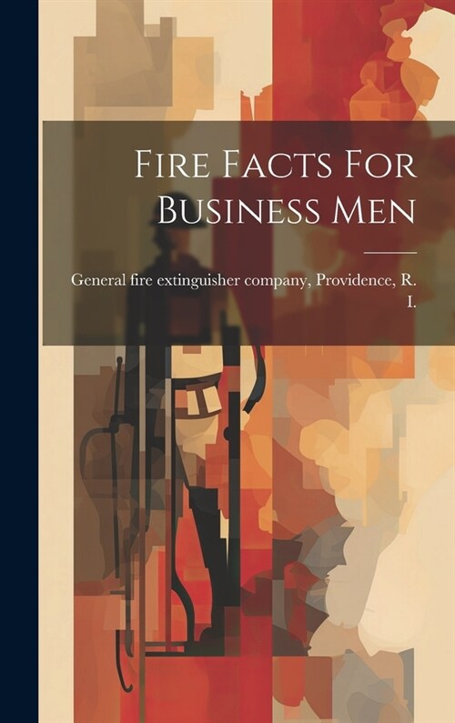 Fire Facts For Business Men (Hardcover)