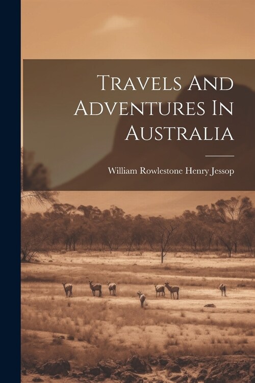 Travels And Adventures In Australia (Paperback)