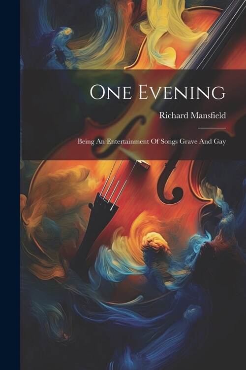 One Evening: Being An Entertainment Of Songs Grave And Gay (Paperback)
