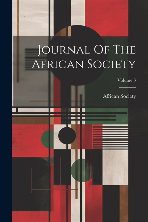 Journal Of The African Society; Volume 3 (Paperback)